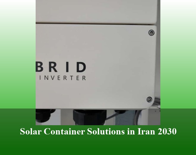 Solar Container Solutions in Iran 2030